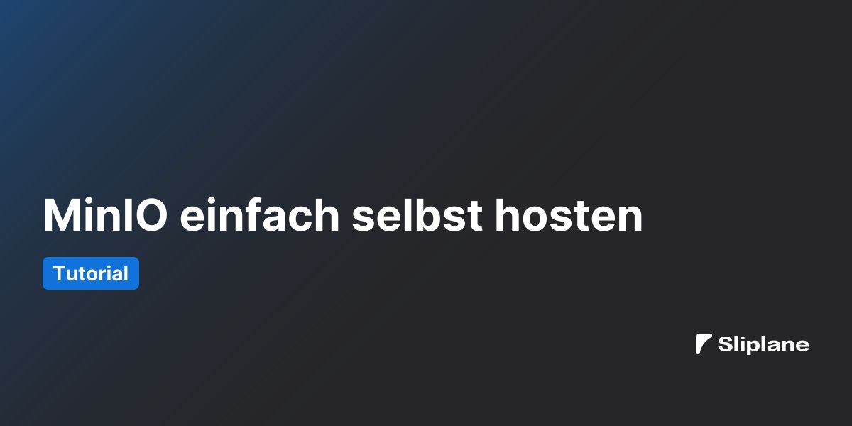 MinIO einfach selbst hosten